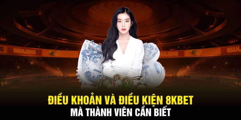 Điều khoản điều kiện 8KBET về hoạt động giải trí