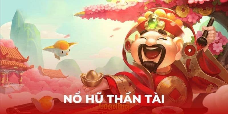 Sơ lược vài nét về game nổ hũ thần tài hấp dẫn